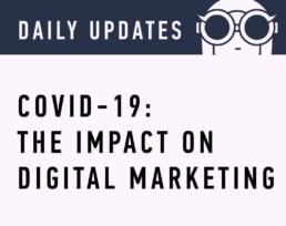 Daily Updates Covid-19: The Impact on Digital Marketing