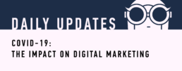 Daily Updates Covid-19: The Impact on Digital Marketing
